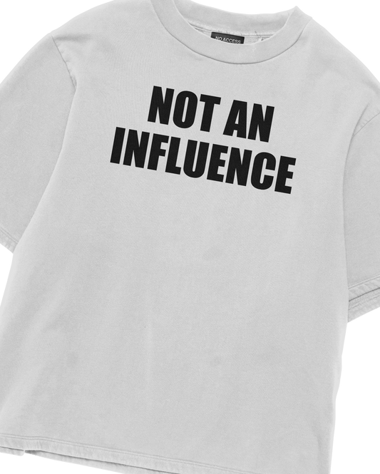 NOT AN INFLUENCE WHITE T-SHIRT