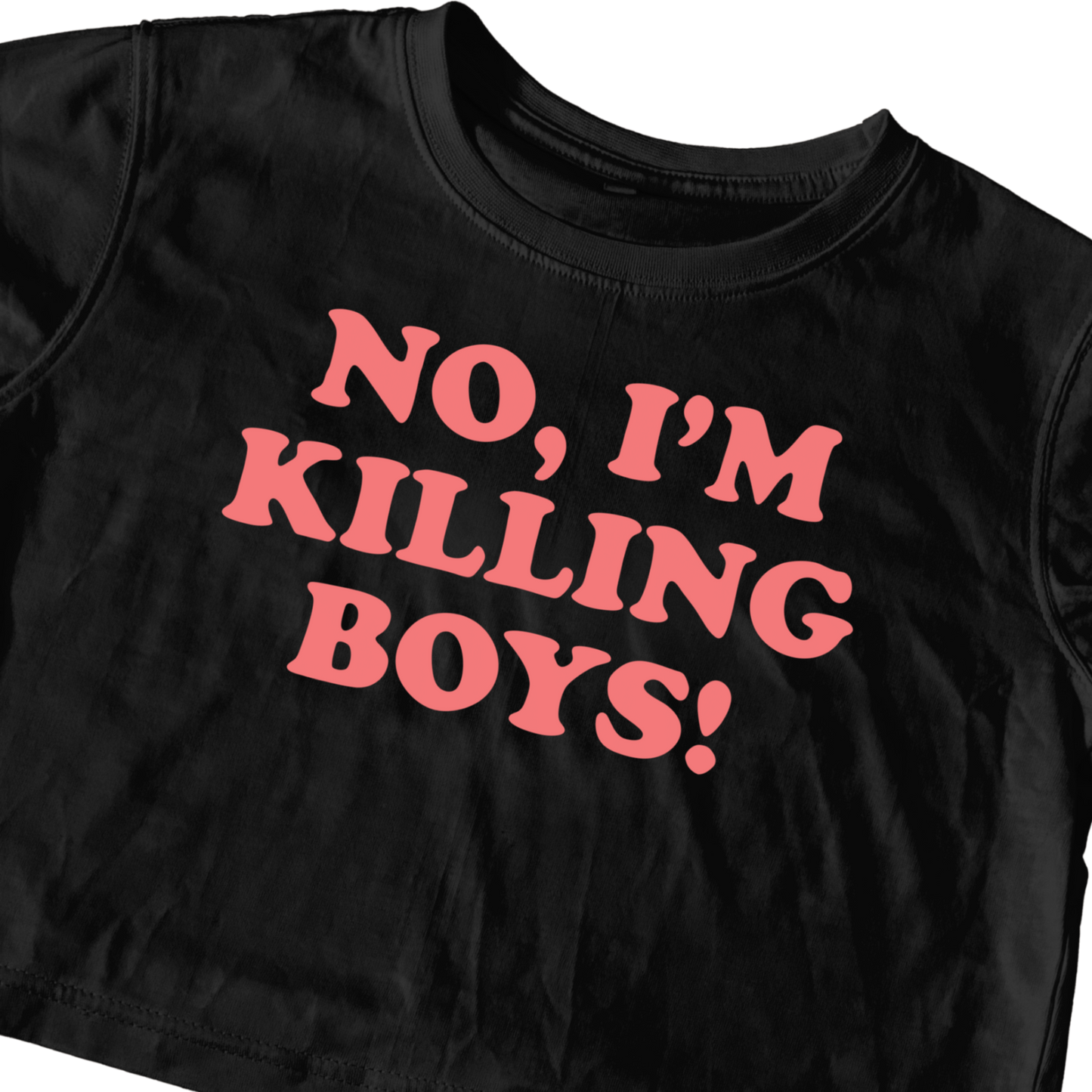 NO I’M KILLING BOYS! BLACK CROP TEE