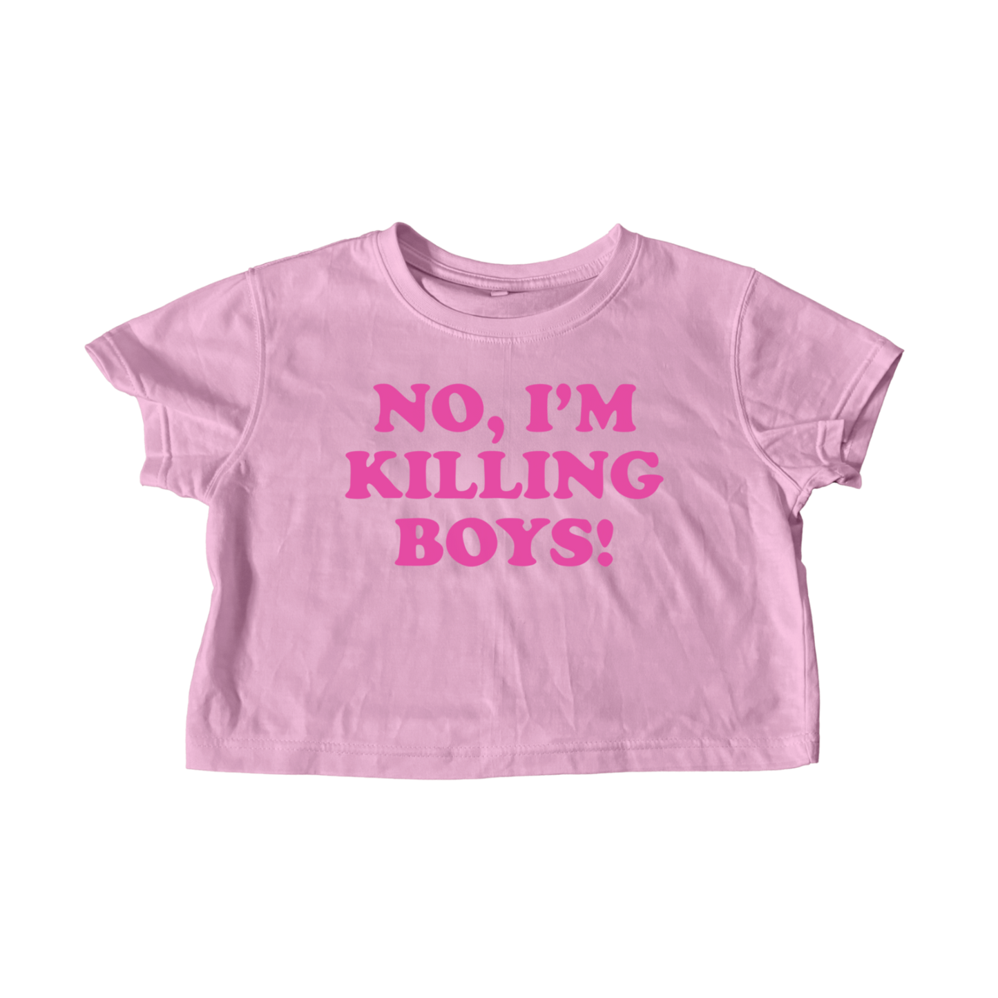 NO IM KILLING BOYS! PINK CROP TEE