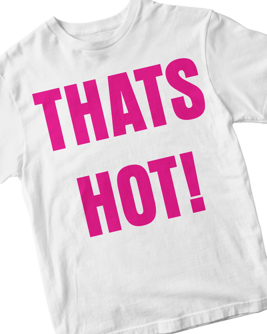 THAT'S HOT! WHITE BABY TEE