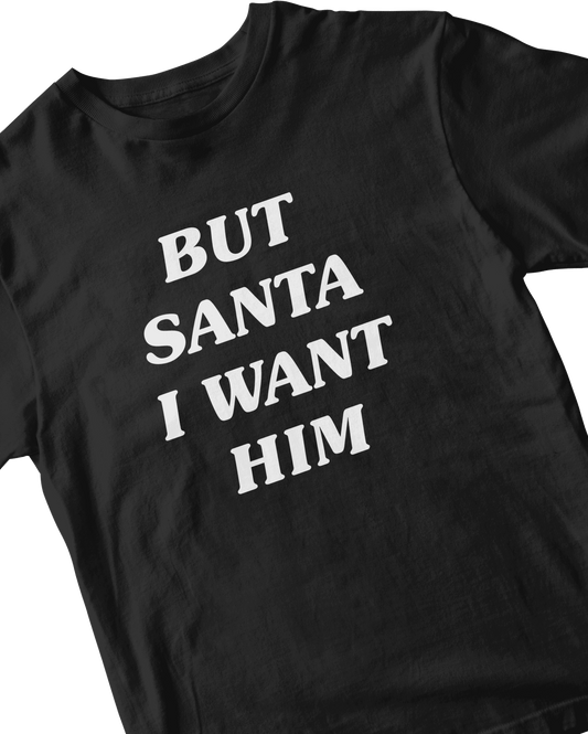 BUT SANTA I WANT HIM BLACK BABY TEE