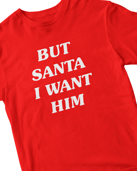 BUT SANTA I WANT HIM RED BABY TEE