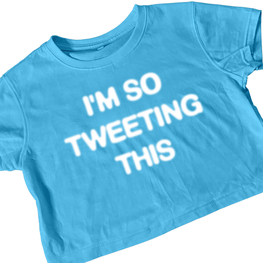 I'M SO TWEETING THIS BLUE CROP TEE