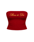 BORN TO DIE TUBE TOP