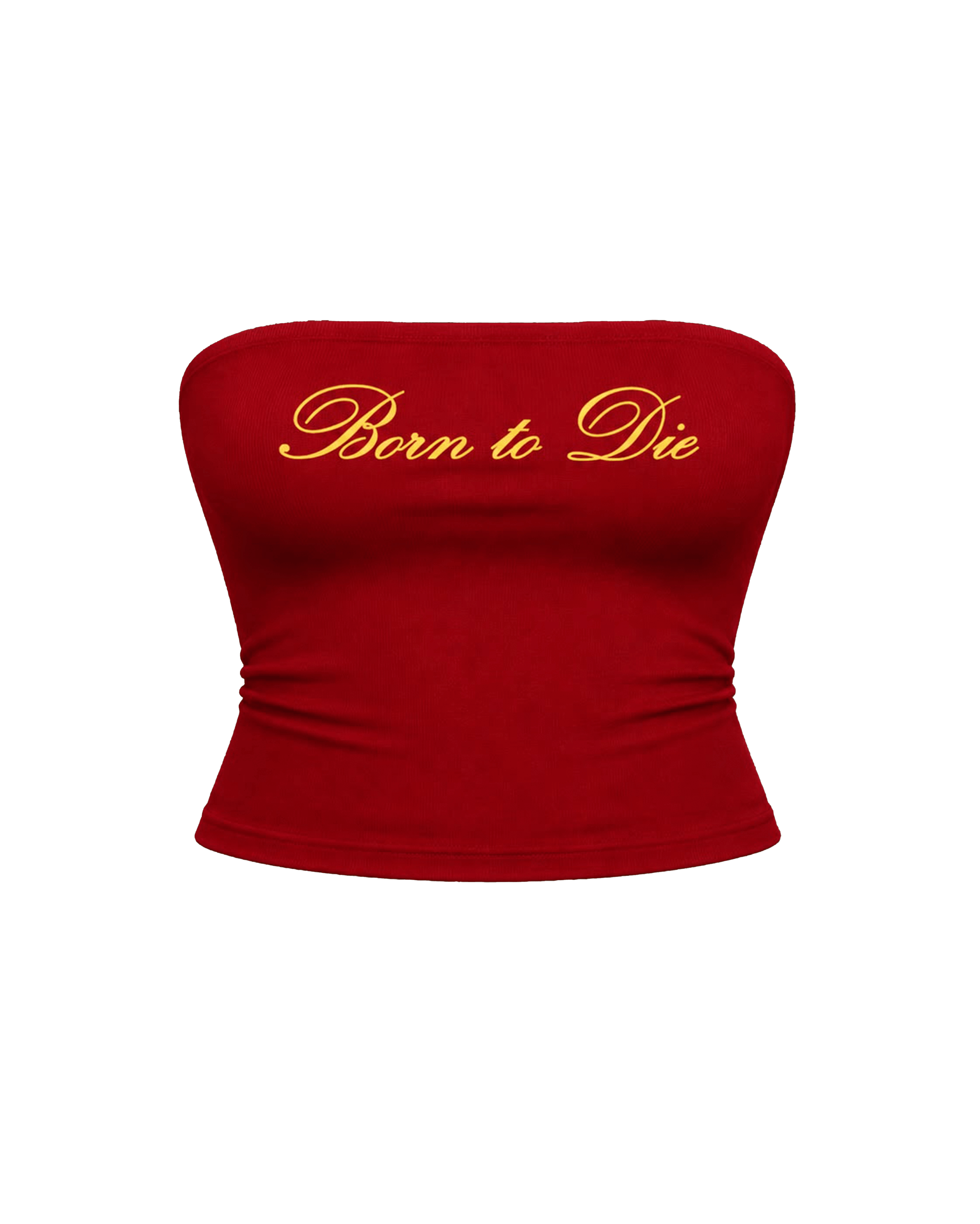 BORN TO DIE TUBE TOP