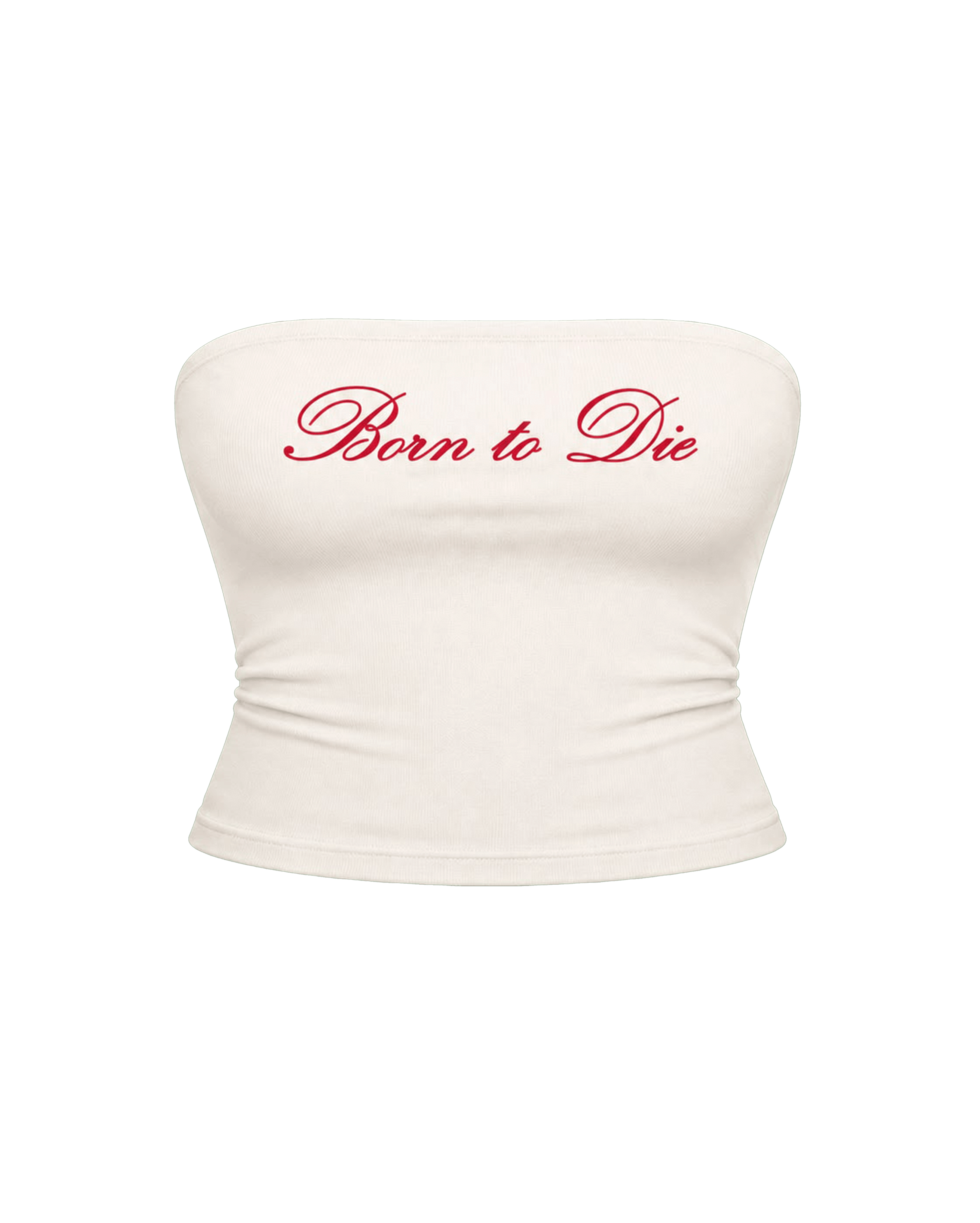 BORN TO DIE TUBE TOP