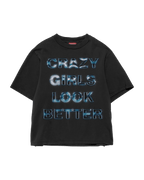 CRAZY GIRLS LOOK BETTER T-SHIRT