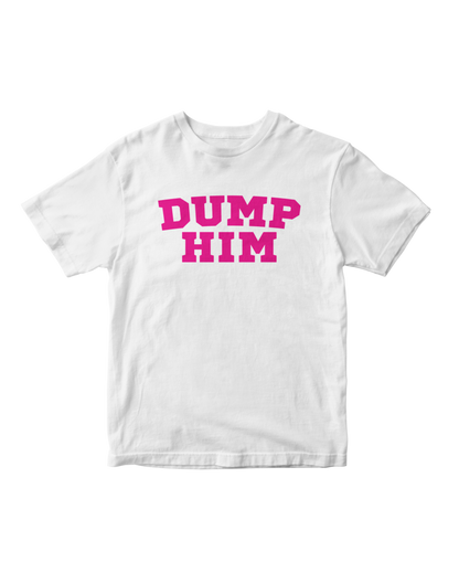 DUMP HIM WHITE BABY TEE