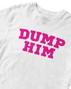 DUMP HIM BABY TEE