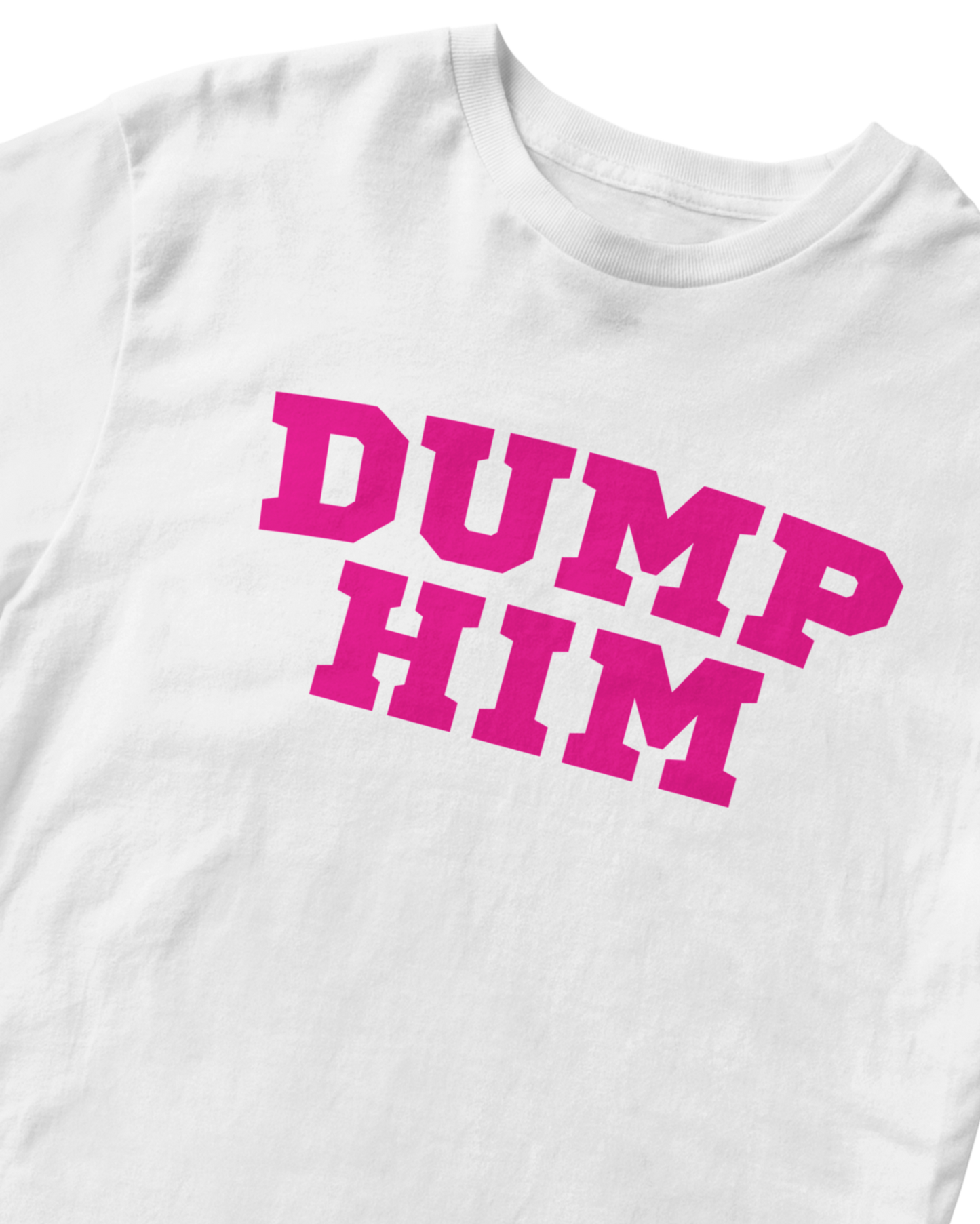 DUMP HIM WHITE BABY TEE