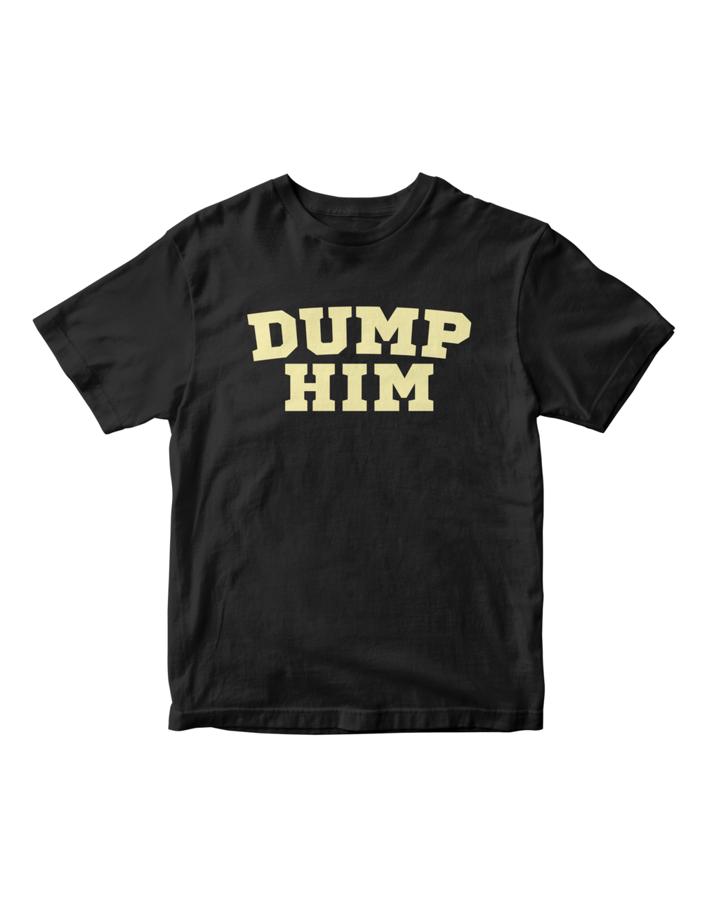 DUMP HIM BABY TEE