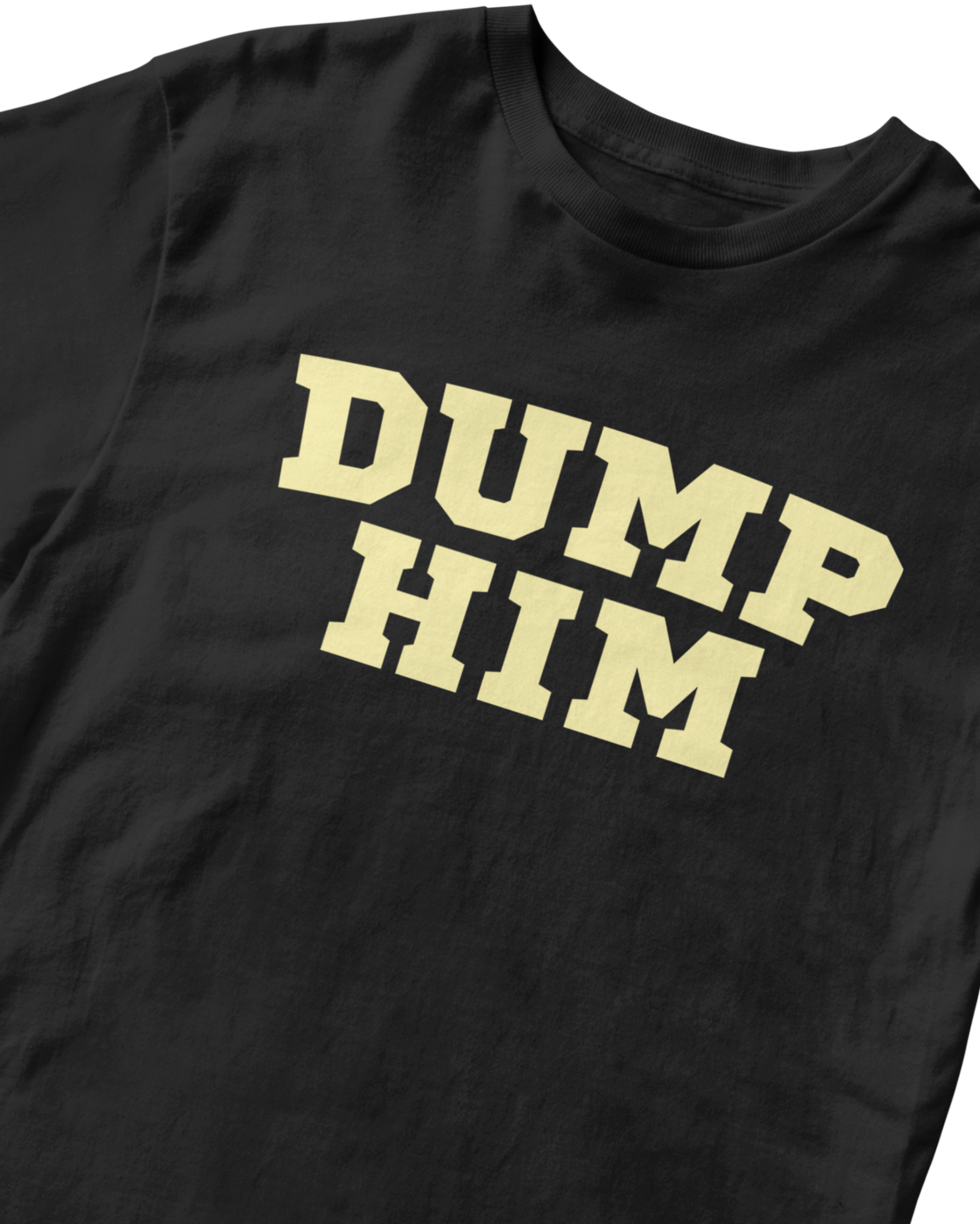 DUMP HIM BABY TEE