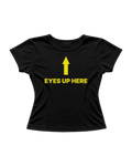 EYES UP HERE CROP TEE
