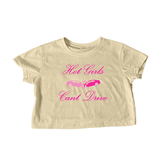 HOT GIRLS CAN’T DRIVE BEIGE CROP TEE