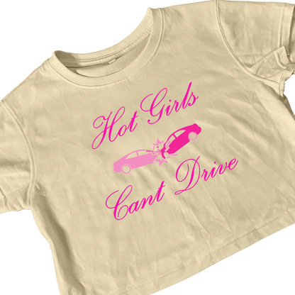 HOT GIRLS CAN’T DRIVE BEIGE CROP TEE