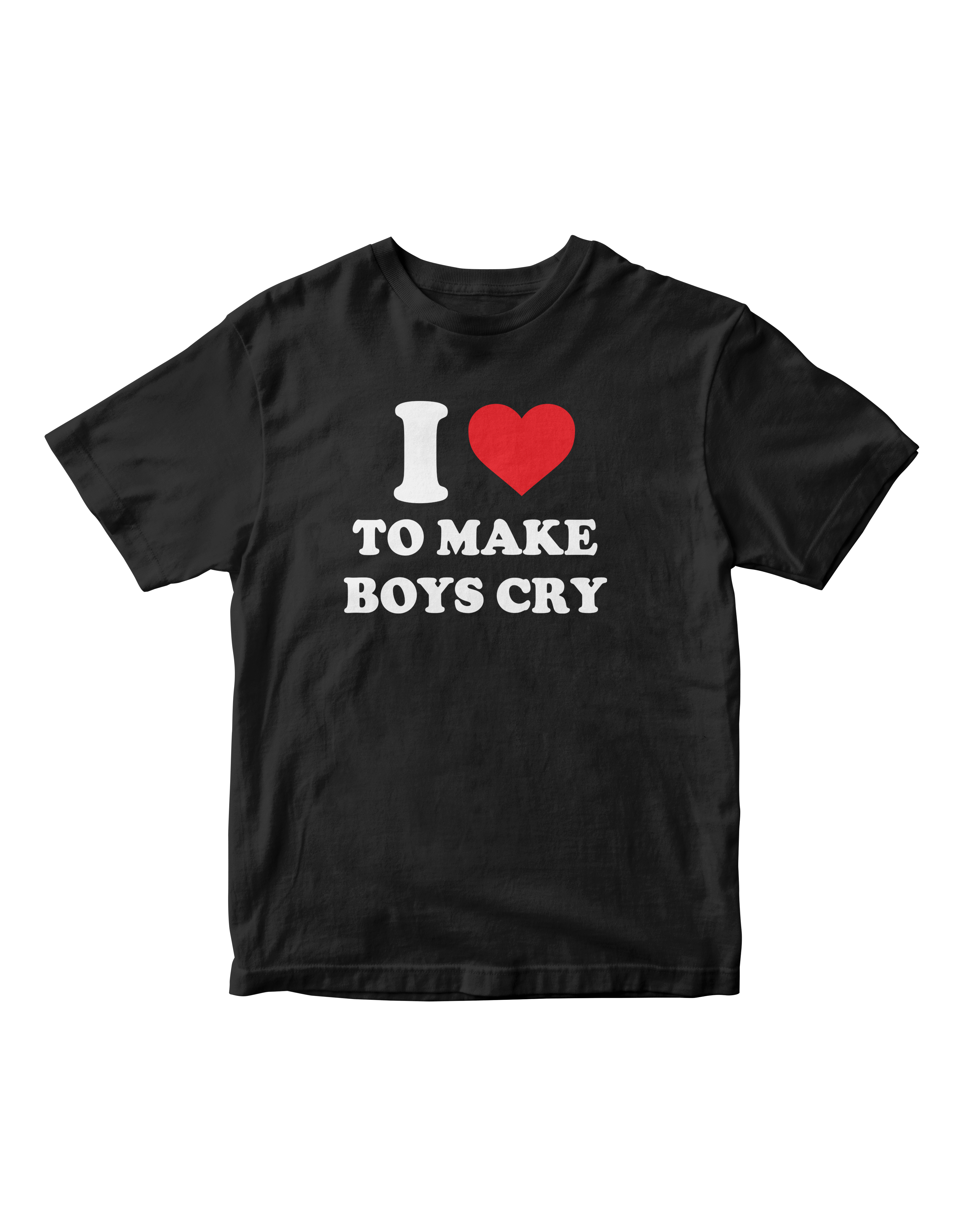 I LOVE TO MAKE BOYS CRY BABY TEE
