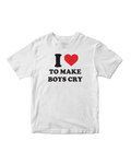 I LOVE TO MAKE BOYS CRY BABY TEE