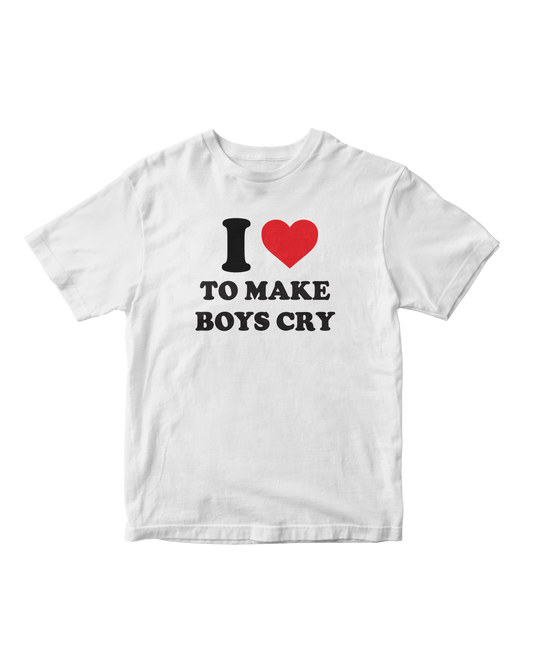 I LOVE TO MAKE BOYS CRY WHITE BABY TEE