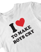 I LOVE TO MAKE BOYS CRY BABY TEE