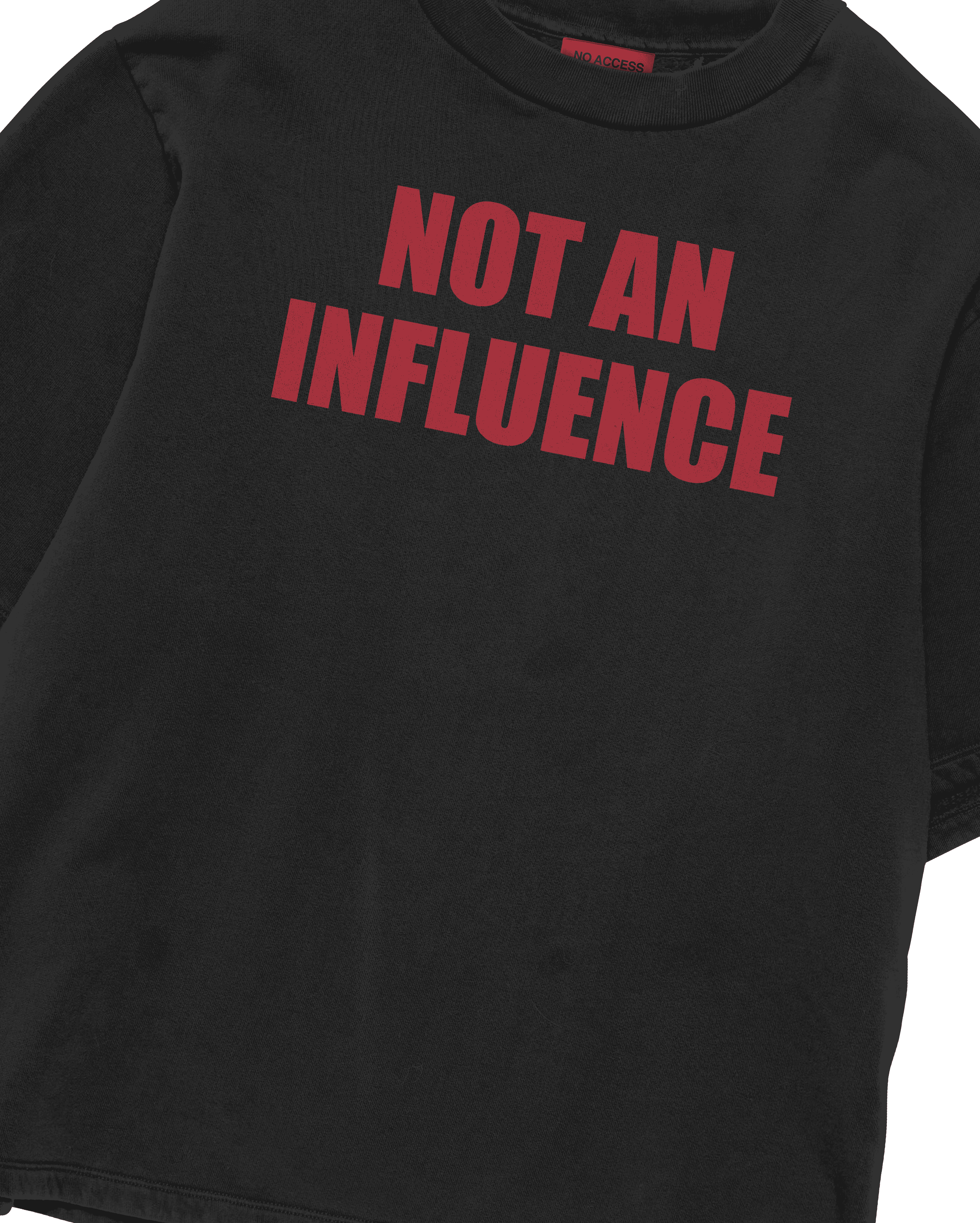 NOT AN INFLUENCE T-SHIRT