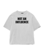 NOT AN INFLUENCE T-SHIRT
