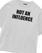 NOT AN INFLUENCE T-SHIRT