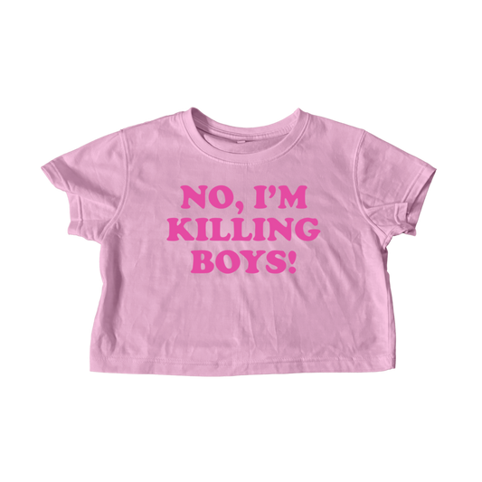 NO IM KILLING BOYS! PINK CROP TEE