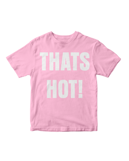 THATS HOT! BABY PINK BABY TEE
