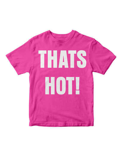 THAT'S HOT! PINK BABY TEE