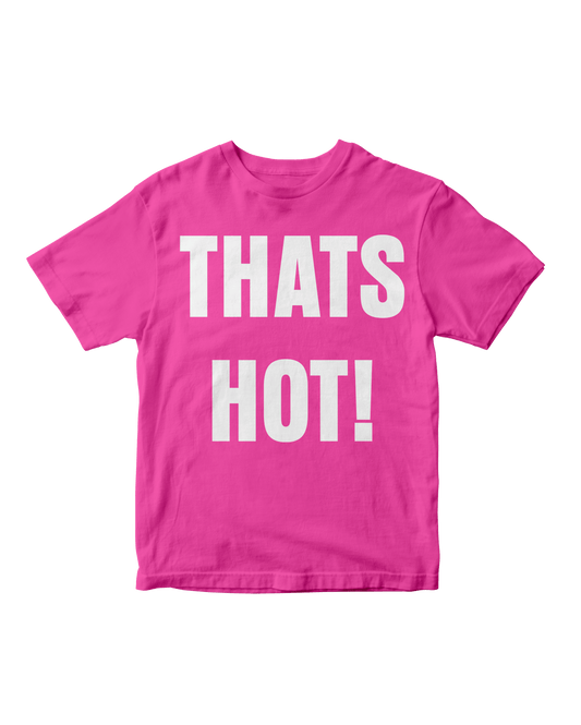 THAT'S HOT! PINK BABY TEE