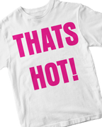 THAT'S HOT! WHITE BABY TEE