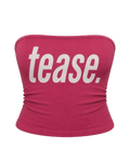 TEASE TUBE TOP