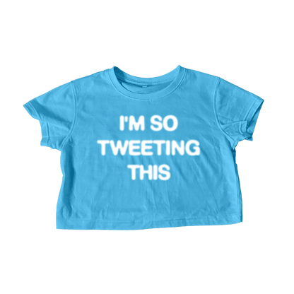 I'M SO TWEETING THIS BLUE CROP TEE